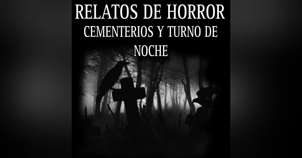 Relatos de terror de Cementerios y el Turno de Noche / no camines en el cementerio de noche