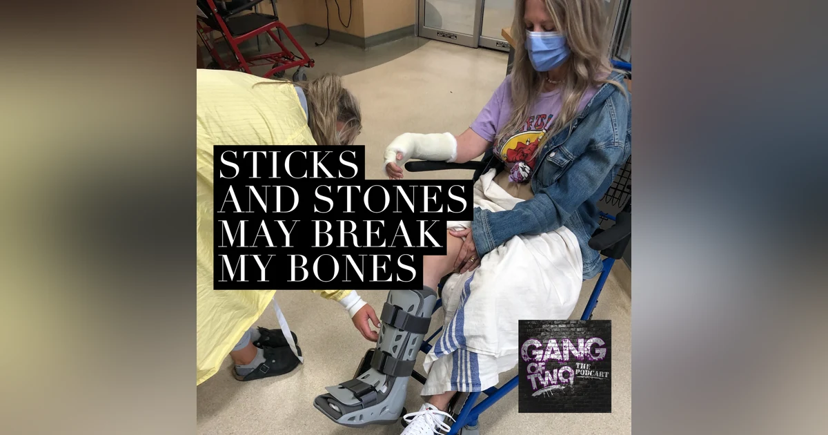 STICKS AND STONES MAY BREAK MY BONES
