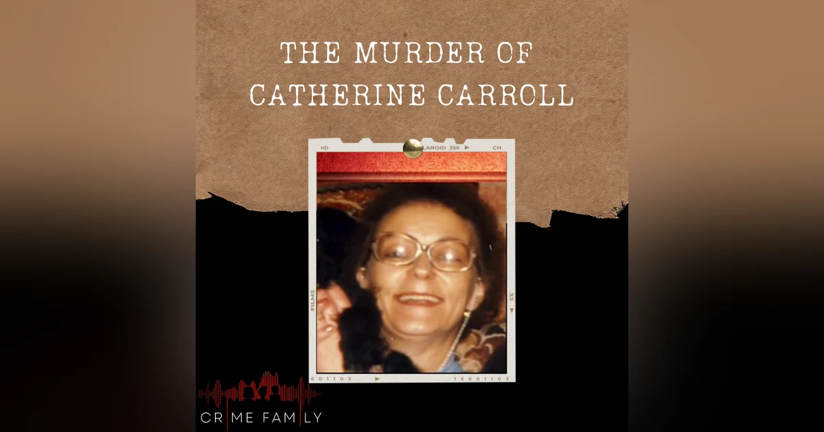 S04E15: THE MURDER OF CATHERINE CARROLL