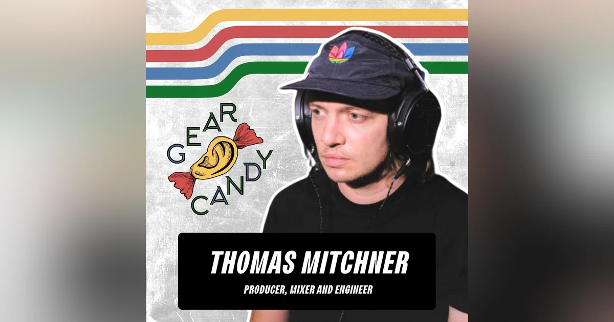 Thomas Mitchener's Massive Mixing Breakthrough From Funky Junk Gear Candy
