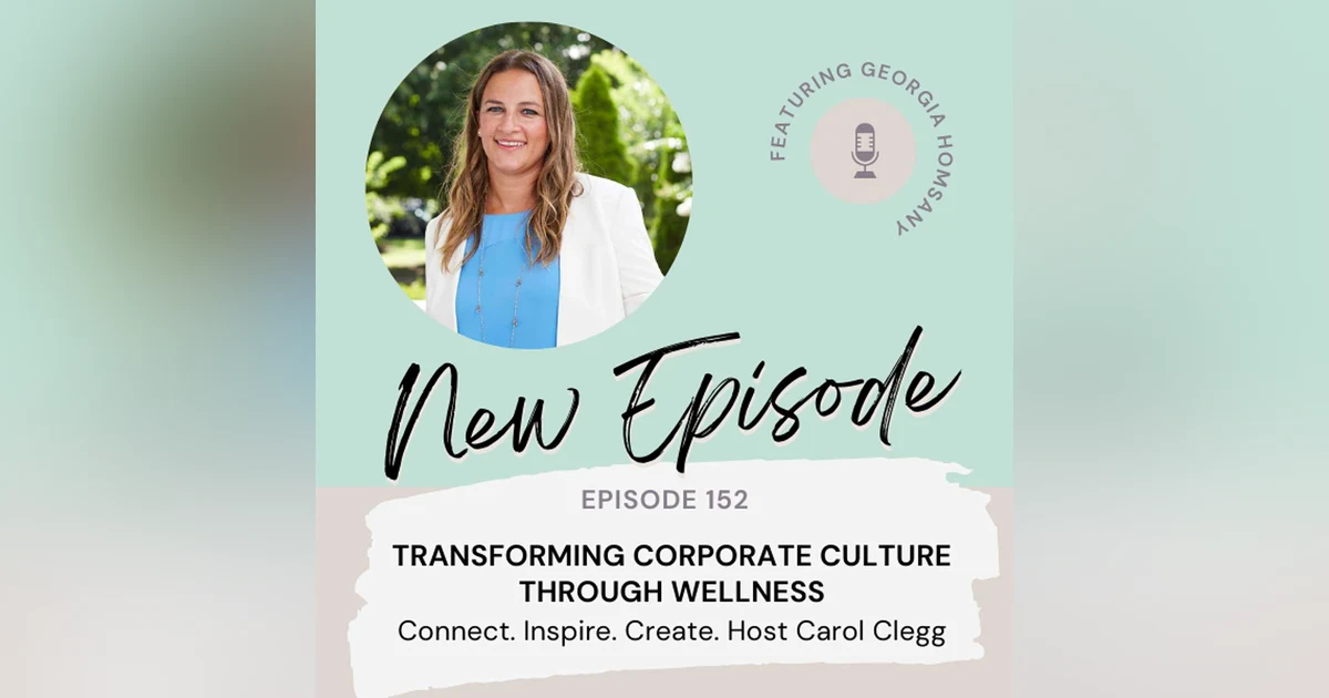 152 Transforming Corporate Culture through Wellness with Georgia Homsany