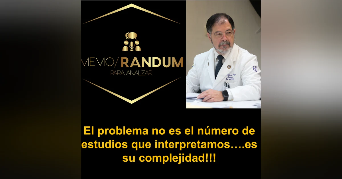 El problema no es el número de estudios que interpretamos….es su complejidad!!!