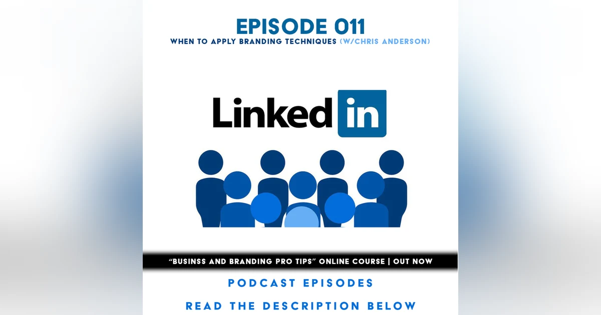 (A.G.E) When to Apply Branding Techniques (w/Chris Anderson) - 011