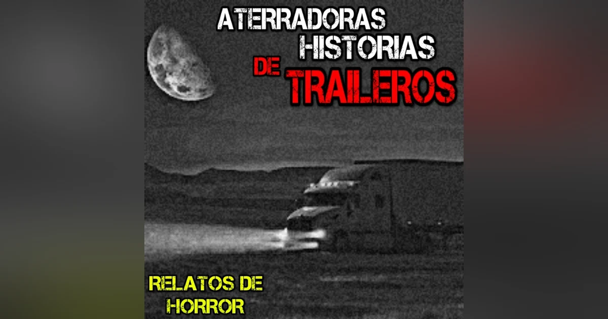 TERRORES vividos en CARRETERAS | CAMIONEROS nos cuentan sus EXPERIENCIAS PARNORMALES | L.C.E.