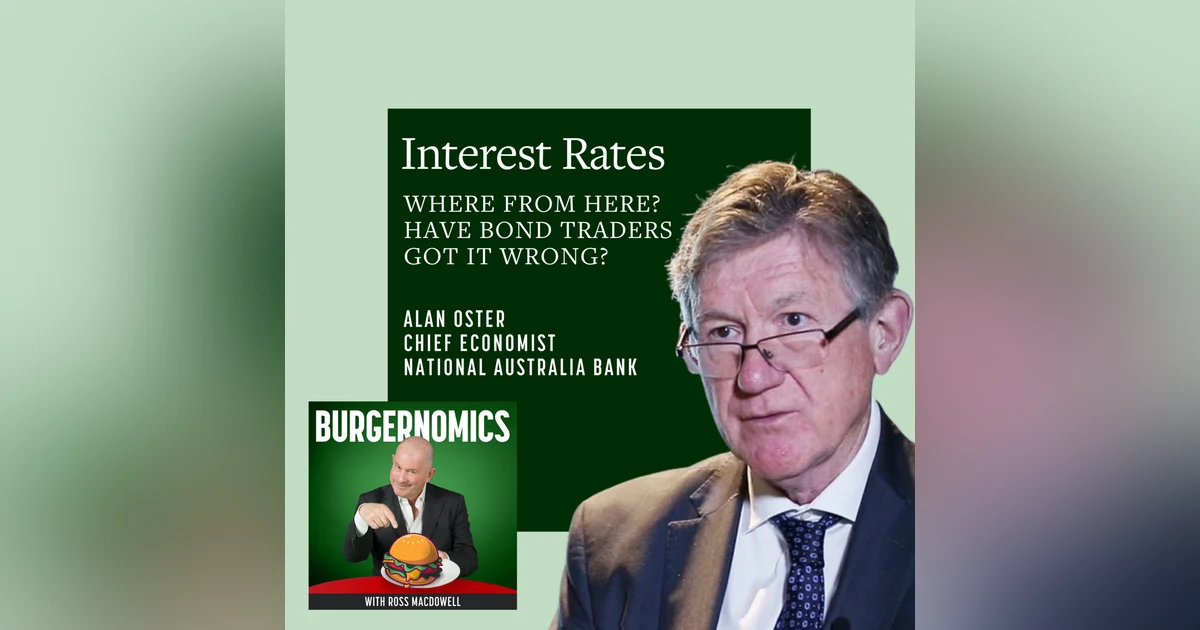24: Interest Rates. Where from here? Have bond traders got it wrong?