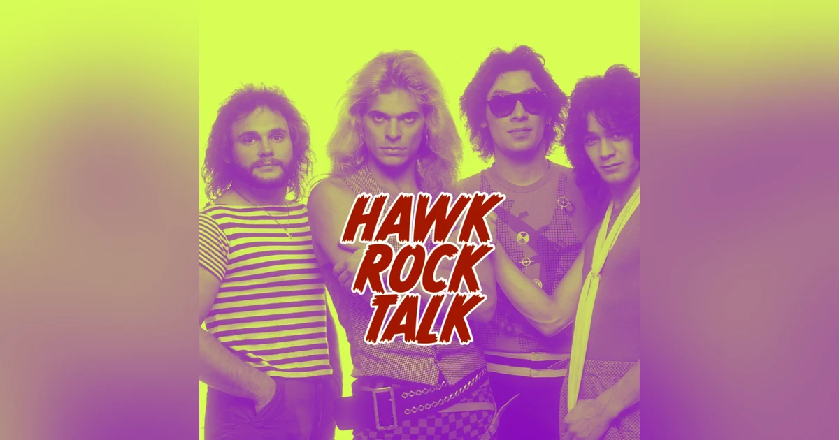 BONUS: HAWK ROCK TALK - VAN HALEN (ROTH ERA)