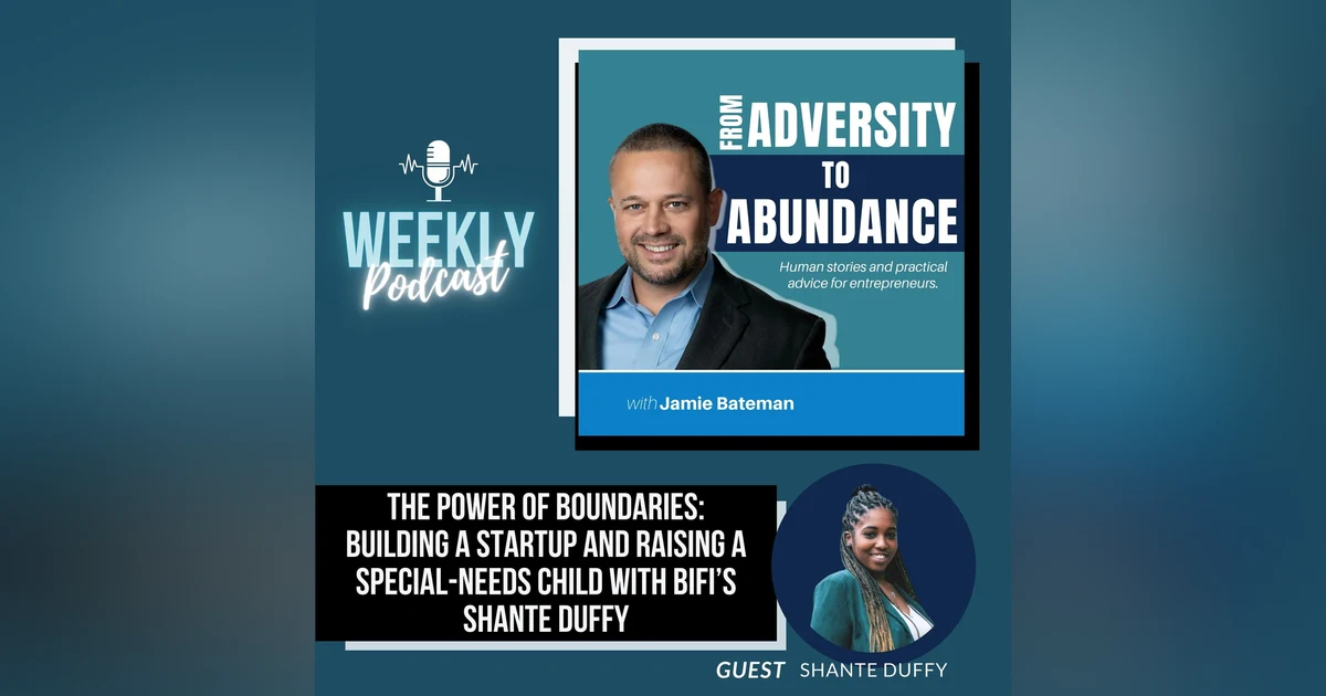 The Power of Boundaries: Building a Startup and Raising a Special-Needs Child with BIFI’s Shante Duffy