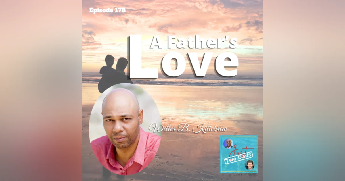 Episode 178: Weller B. Killebrew - A Father’s Love