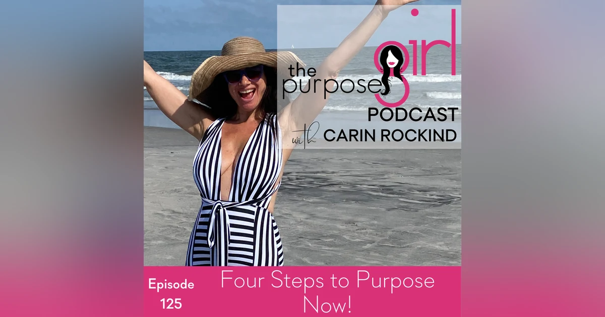 125 Four Steps to Purpose Now!