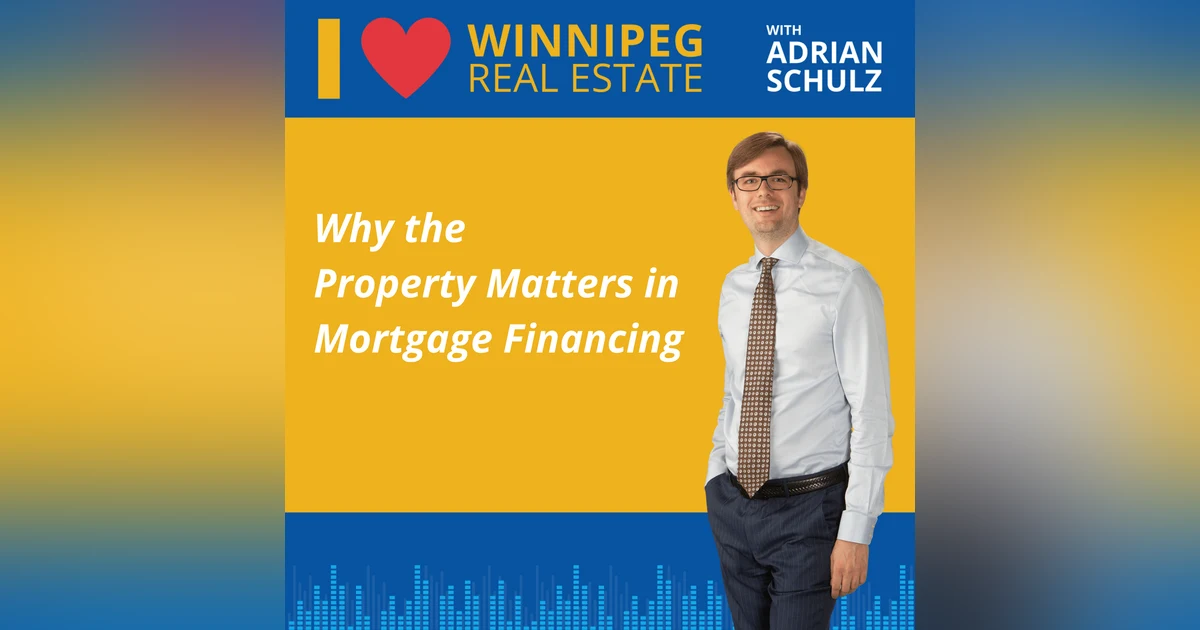 Why the Property Matters in Mortgage Financing