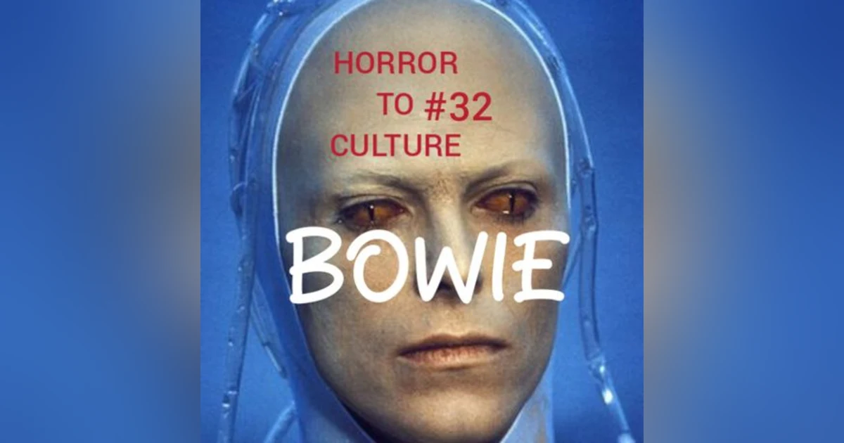 HORROR TO CULTURE 32