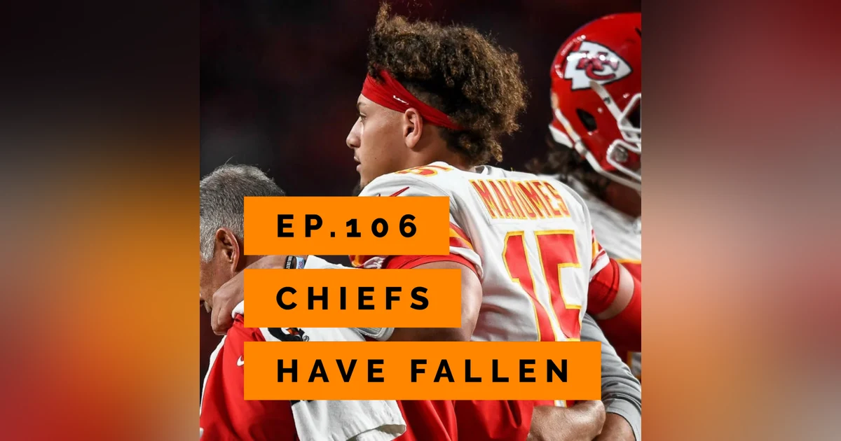3 and Out Podcast Ep.106- Chiefs have Fallen