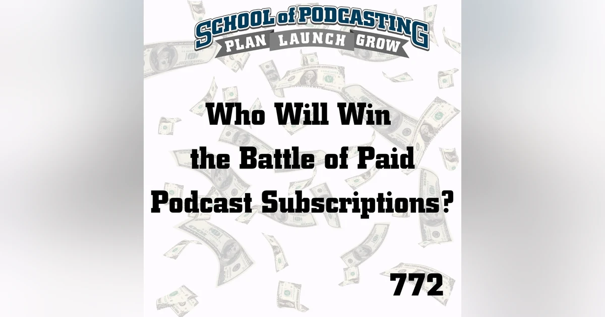 Who Will Win the  Battle of Paid Podcast Subscriptions?