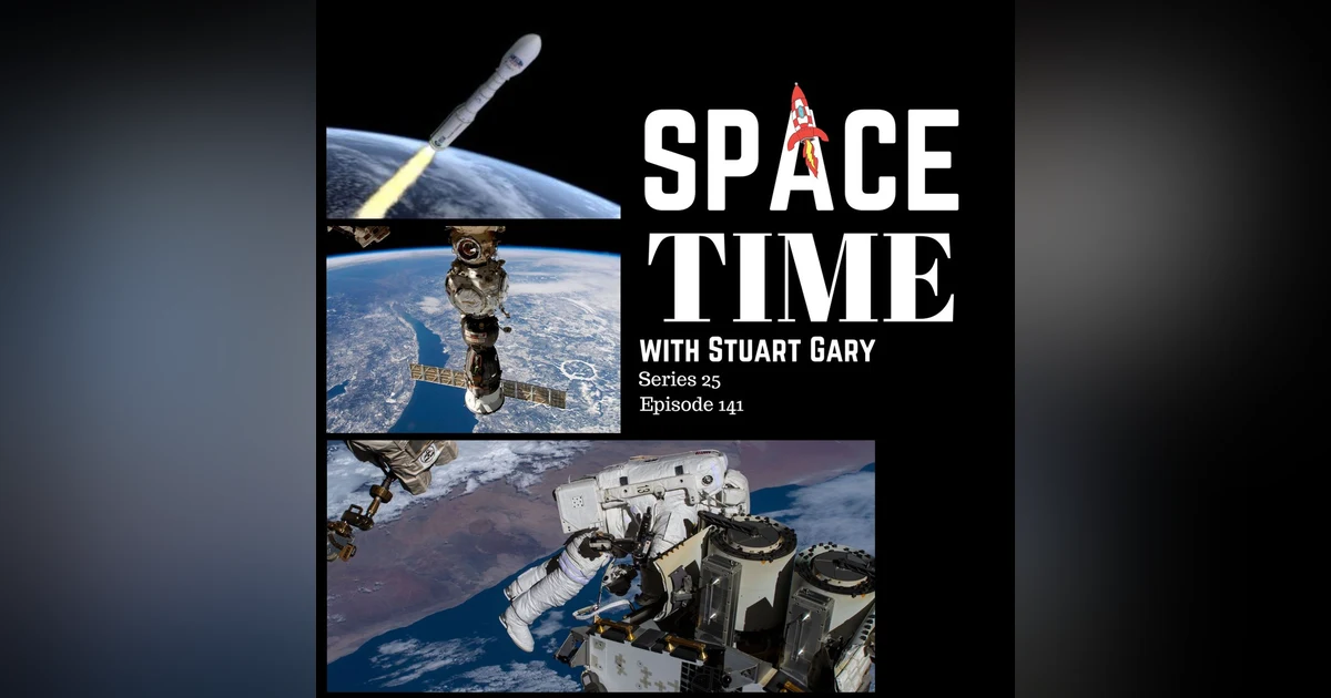S25E141: Vega C Explodes in Mid Flight // Soyuz Capsule Problems // Space Station Emergency Maneuver