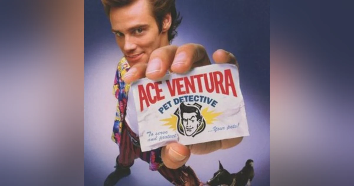 EPISODE 61: ACE VENTURA PET DETECTIVE