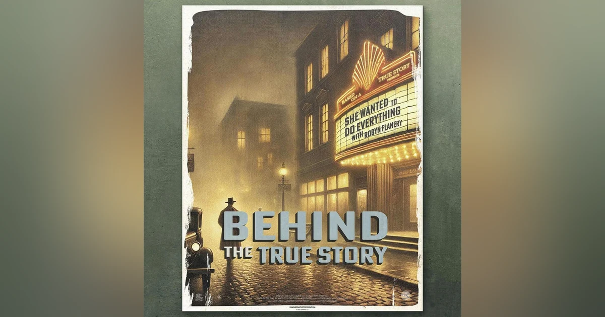 Behind the True Story: She Wanted To Do Everything with Robyn Flanery