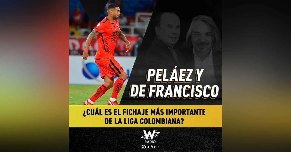 ¿Cuál es el fichaje más importante de la liga colombiana?