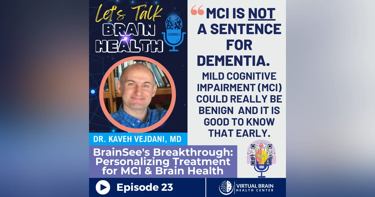 BrainSee's Breakthrough: Personalizing Treatment for MCI & Enhancing Brain Health with Dr. Kaveh Vejdani, MD
