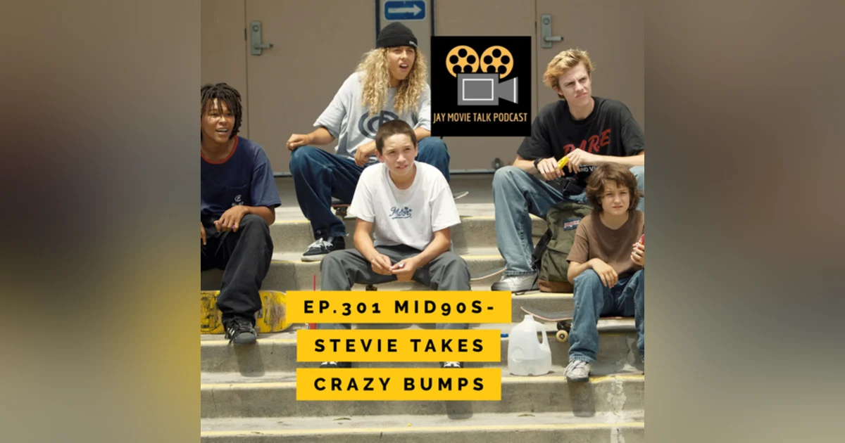 Jay Movie Talk Ep.301 Mid90s- Stevie takes crazy bumps