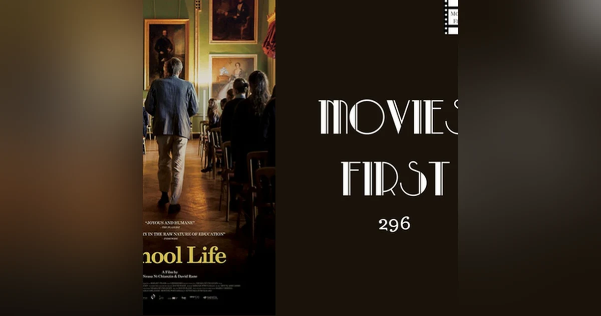 296: School Life - Movies First with Alex First & Chris Coleman 296