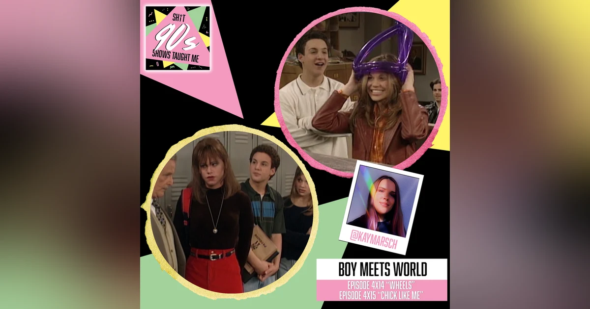 Boy Meets World: Season 4 Episodes 14 & 15 (Wheels and Chick Like Me)