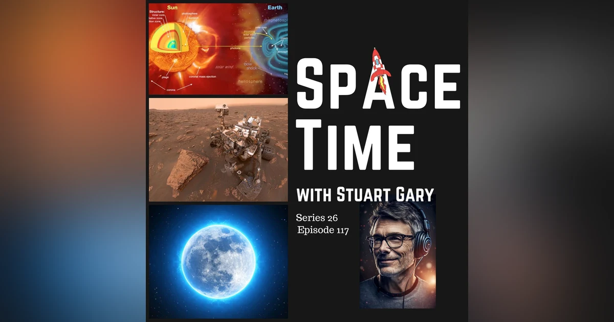 Probing Solar Storms, Mars Ascents, and Alien Remains?: Unraveling SpaceTime S26E117
