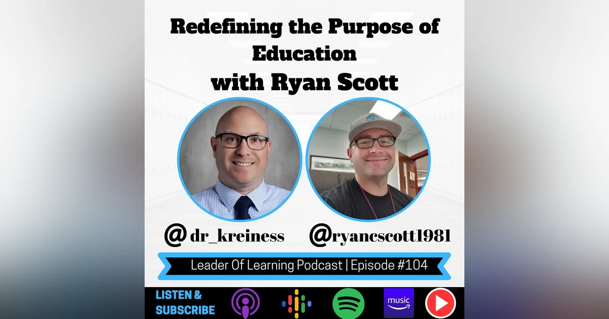 Redefining the Purpose of Education with Ryan Scott