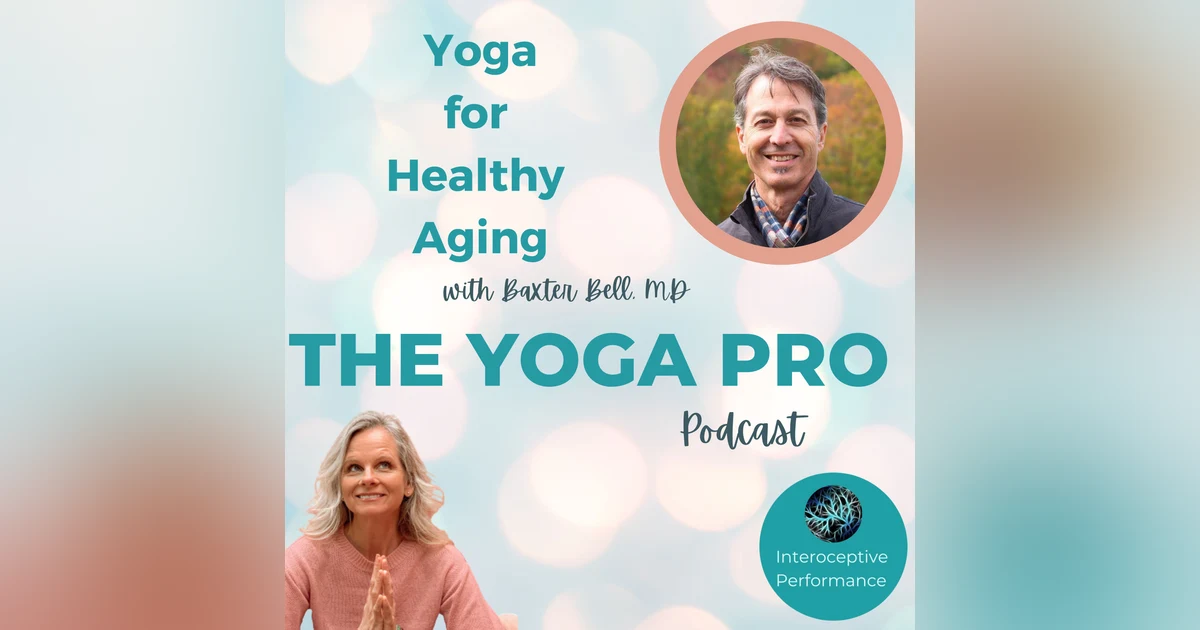 Yoga For Healthy Aging with Dr. Baxter Bell