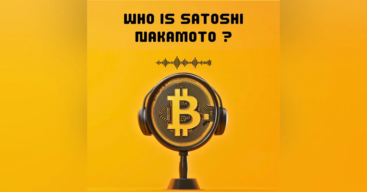 #6. WHO IS SATOSHI NAKAMOTO ?