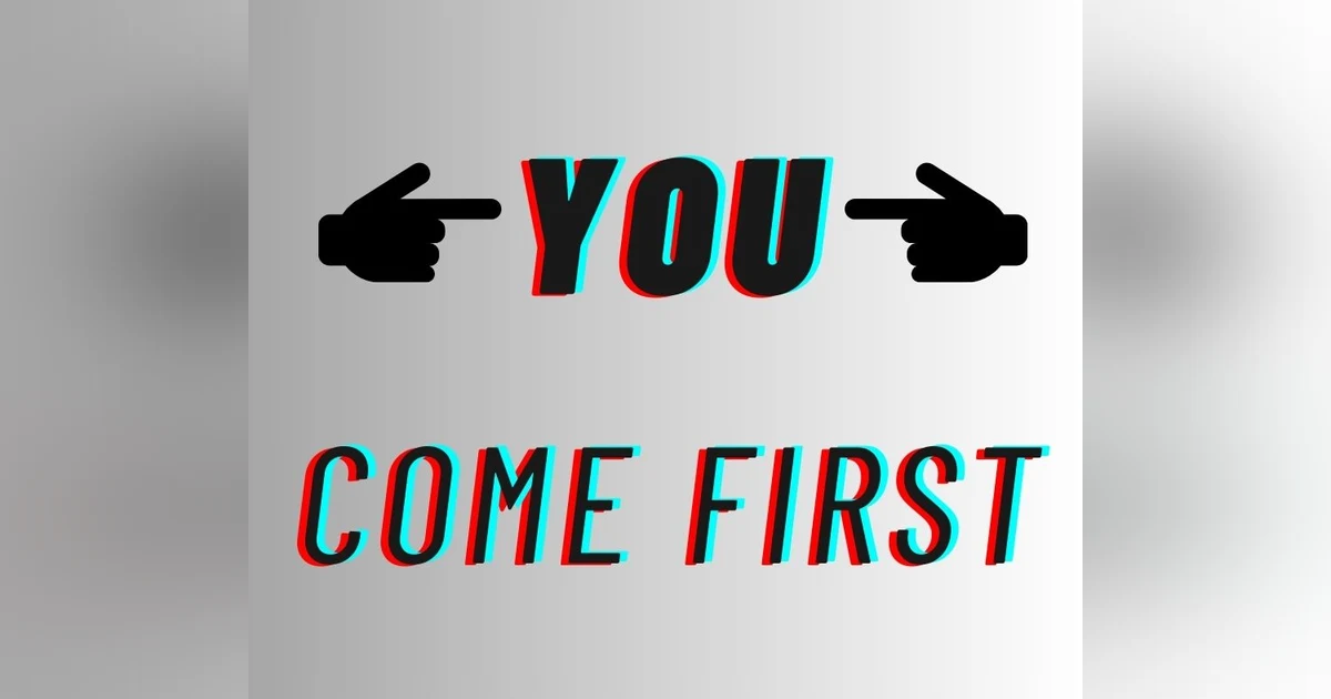 Podcast #373-You Come First
