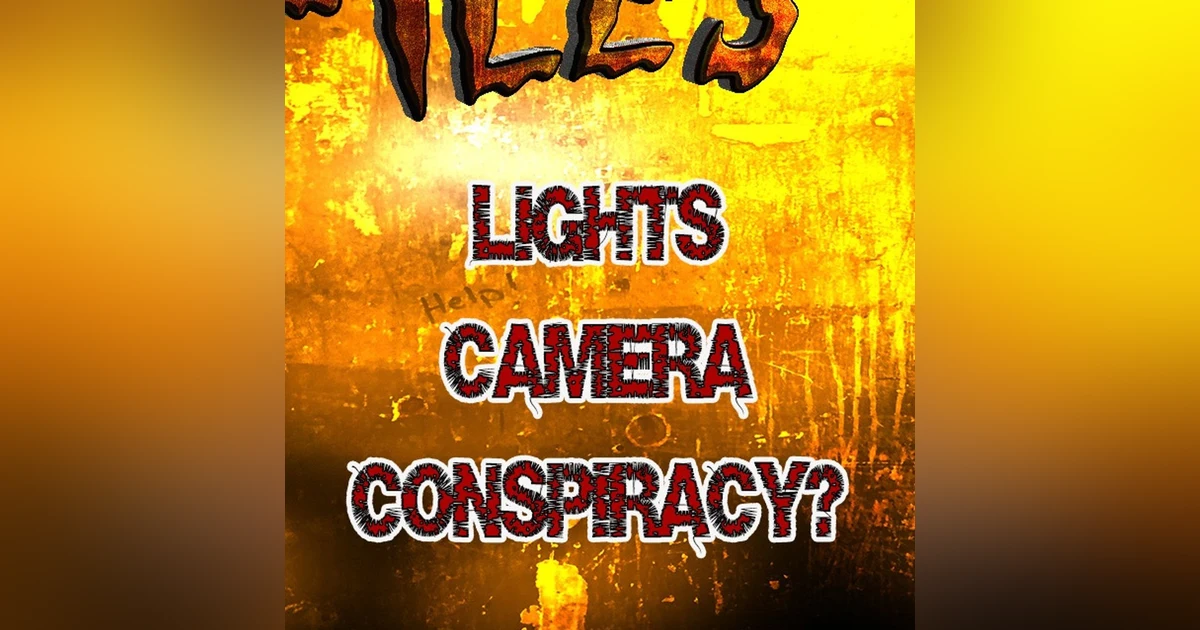 S359 : Lights , cameras , Conspiracy!