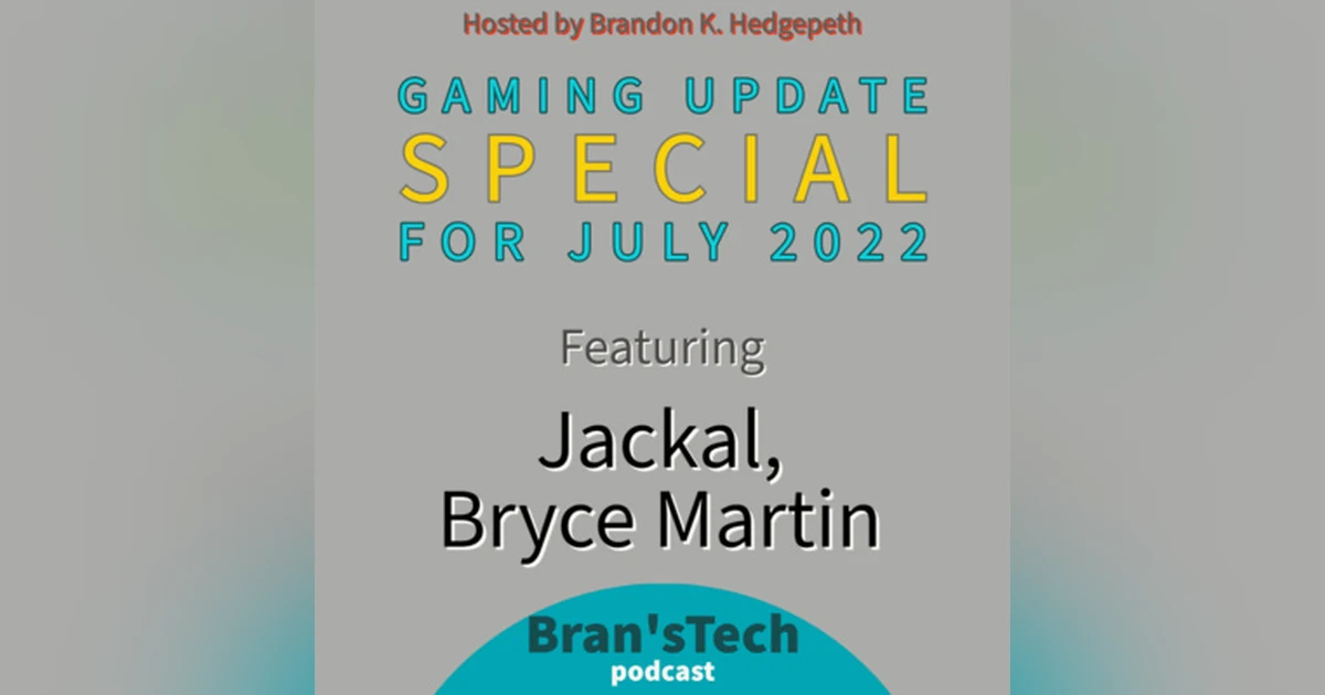 Gaming Update Special for July 2022