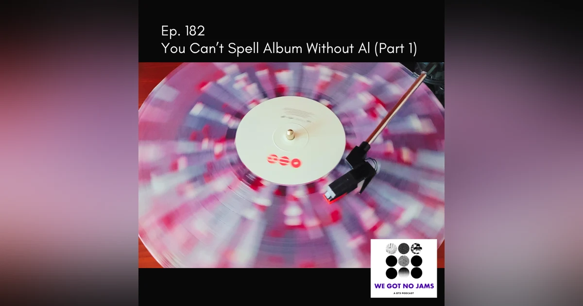 182. You Can't Spell Album Without Al (Part 1)