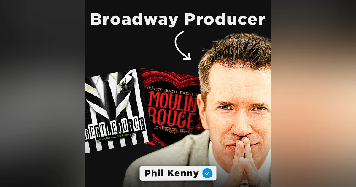 How Did He Gather 200 Broadway Theater Investors and Win Six Tony Awards | Phil Kenny, M&A Attorney & Theatre Producer