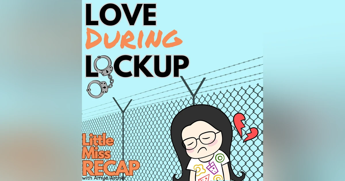 FREE PREVIEW: Love During Lockup: S5:EP(23?) The Watcher and the Dancer (aired 4/19/24)
