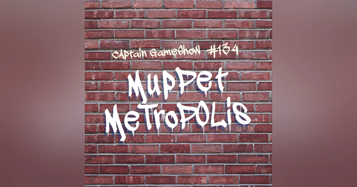 Episode 134: Muppet Metropolis