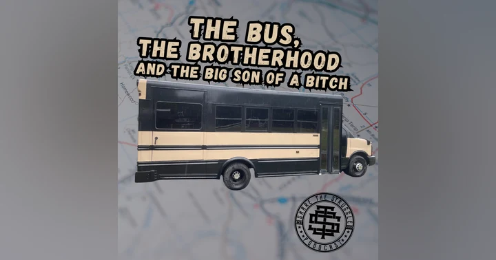 image for The Bus, The Brotherhood, and The Big Son of a Bitch