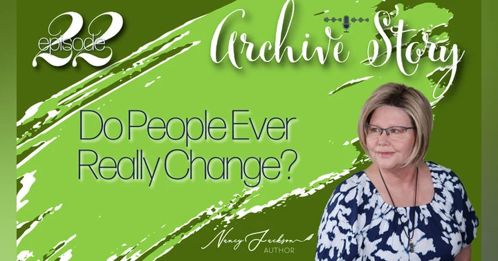 image for Archive Story | Do People Ever Really Change? - Episode 22