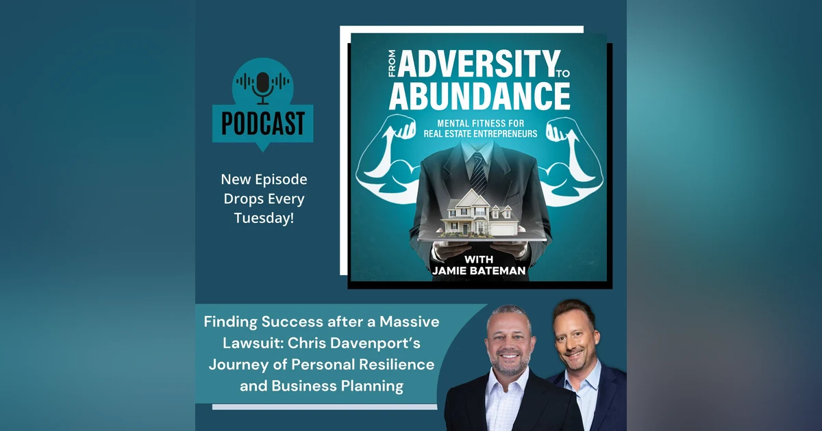 Finding Success after a Massive Lawsuit: Chris Davenport’s Journey of Personal Resilience and Business Planning