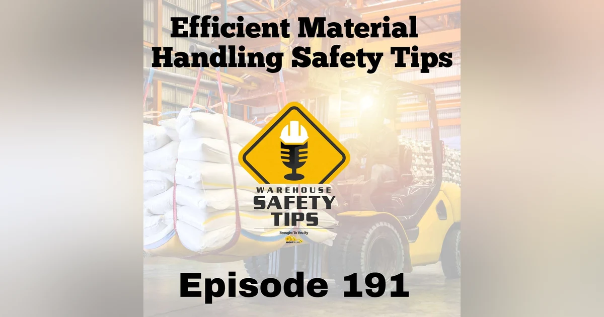 S4 Ep191: Warehouse Safety Tips | Episode 191 | 5 Essential Material Handling Safety Tips