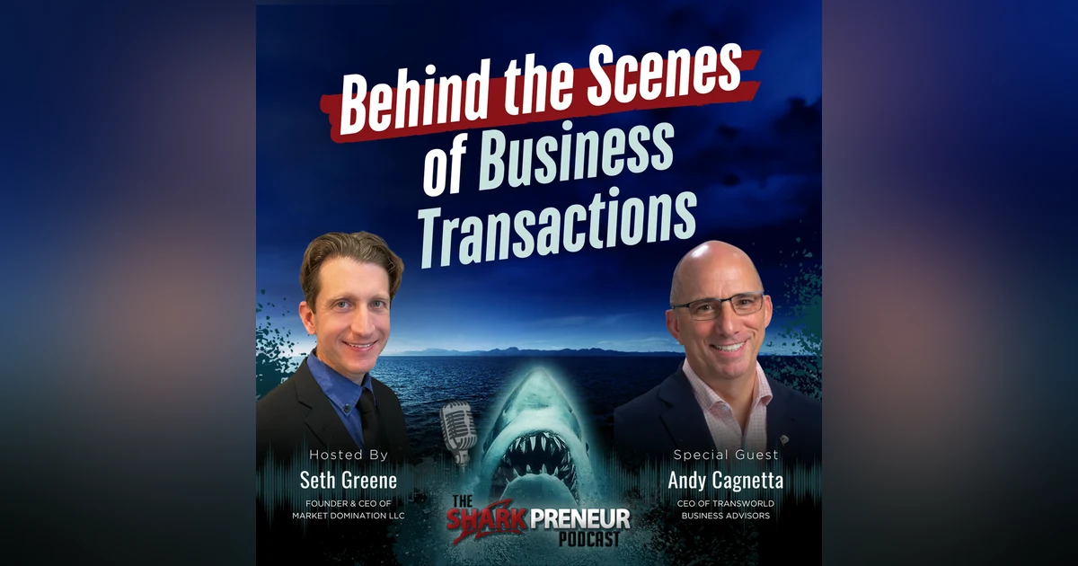 Episode 1165: Behind the Scenes of Business Transactions with Andy Cagnetta