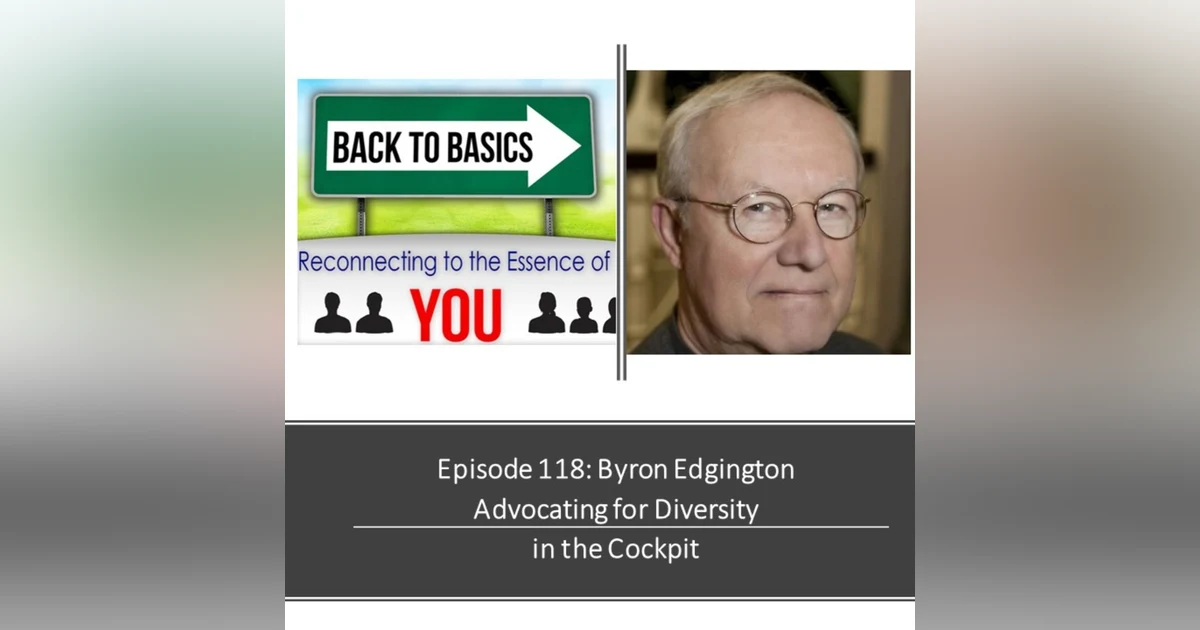 E119: Byron Edgington - Advocating for Diversity in the Cockpit