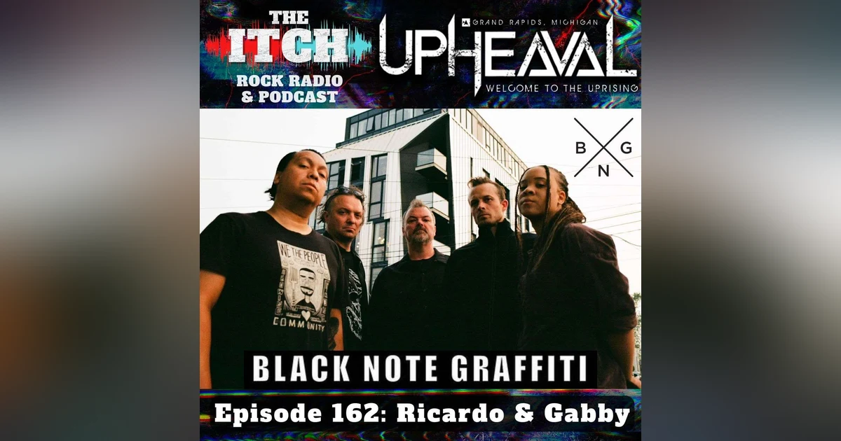 E162 The Itch Upheaval: Ricardo Ortiz and Gabby Bryant of Black Note Graffiti