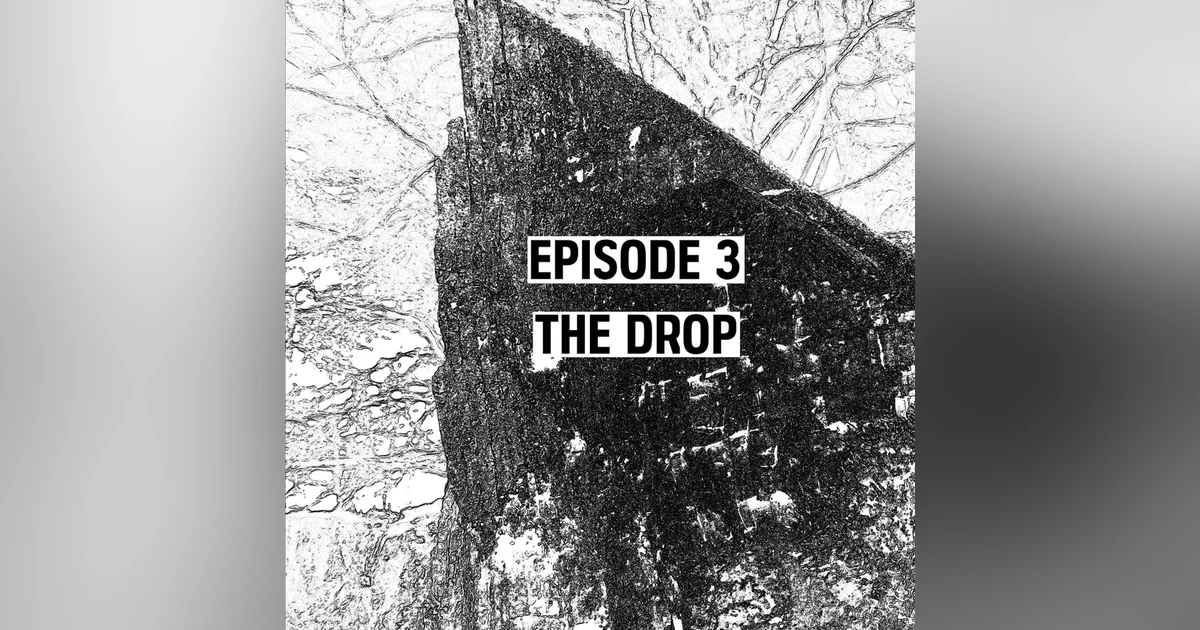 S1: E03 - The Drop