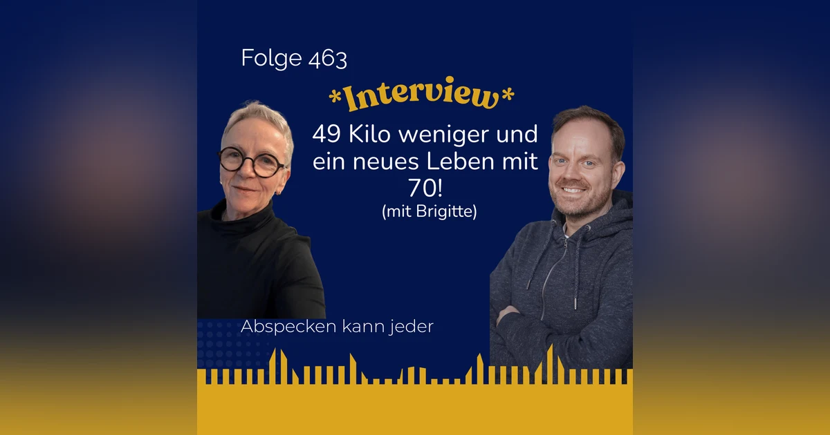 Podcast 463 - 49 Kilo weniger und ein neues Leben mit 70 (Interview mit Brigitte)