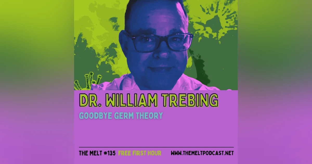 Dr. William Trebing | Goodbye Germ Theory (FREE FIRST HOUR)