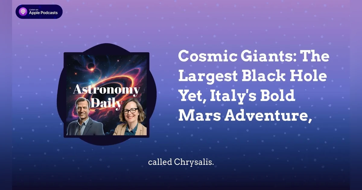 Cosmic Giants: The Largest Black Hole Yet, Italy’s Bold Mars Adventure,