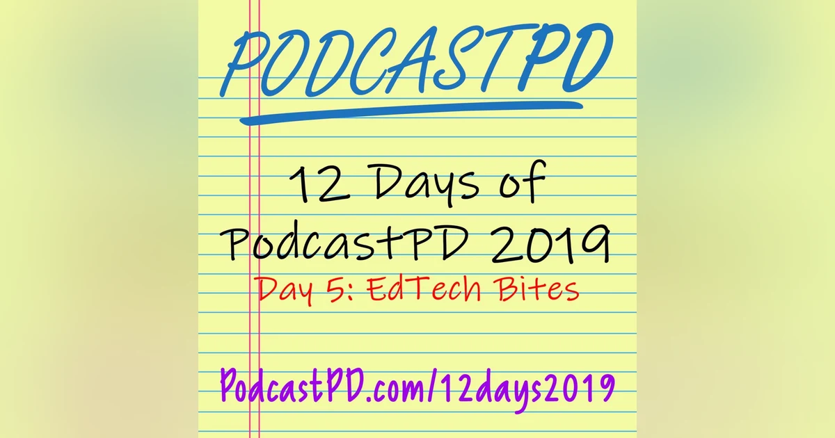 EdTech Bites - 12 Days of PodcastPD 2019
