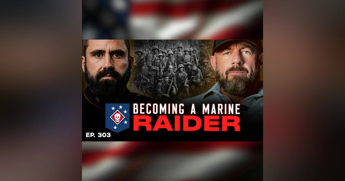 MARSOC Raider on Combat, Resilience, and Staying Alive | Ep. 303 | Pt. 1