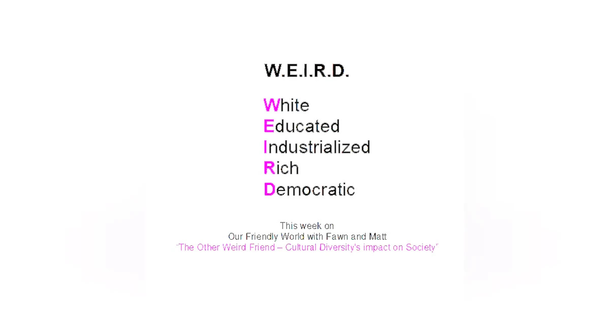 The Other Weird Friend - Cultural Diversity's Impact on Society